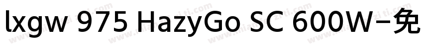 lxgw 975 HazyGo SC 600W字体转换